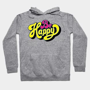 Be happy Hoodie